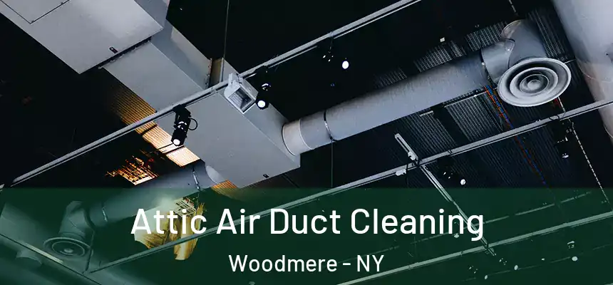  Attic Air Duct Cleaning Woodmere - NY