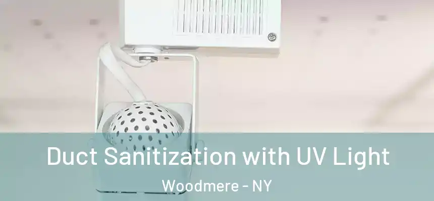  Duct Sanitization with UV Light Woodmere - NY