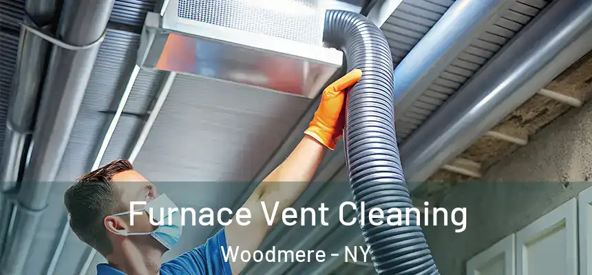  Furnace Vent Cleaning Woodmere - NY