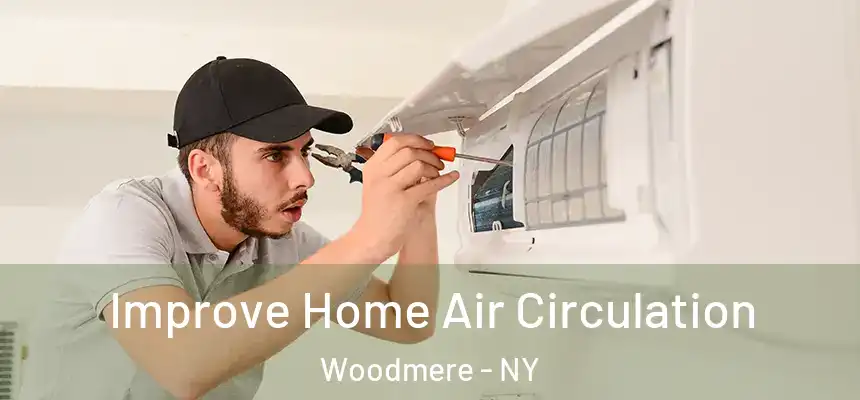  Improve Home Air Circulation Woodmere - NY