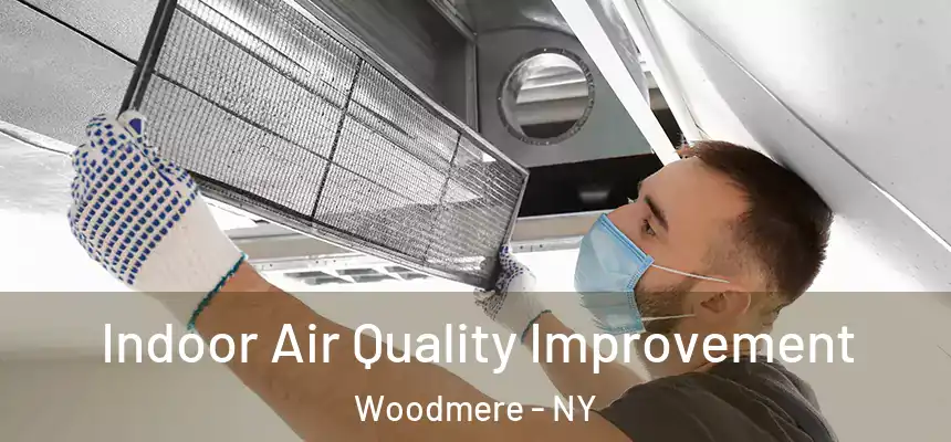  Indoor Air Quality Improvement Woodmere - NY
